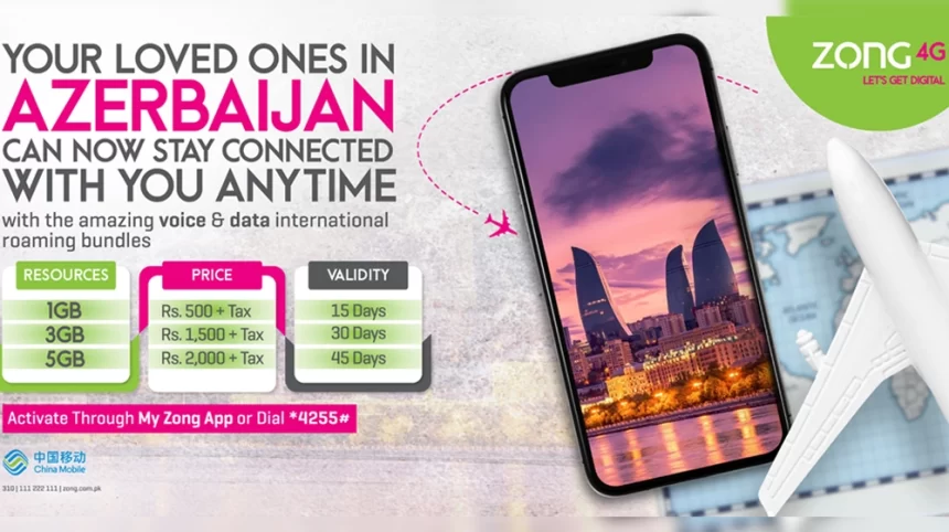Stay Connected with Zong 4G's Special Roaming Bundles for Azerbaijan
