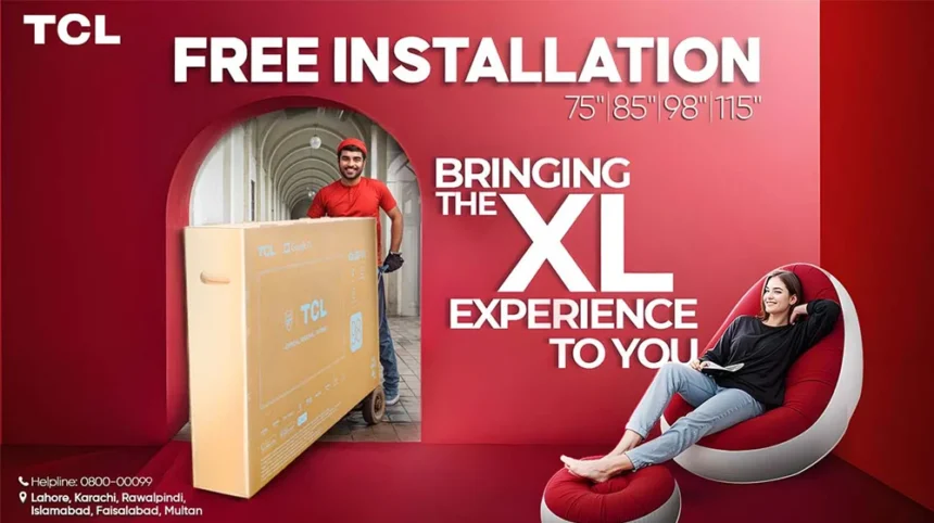TCL Pakistan Offers Free Installation for XL TV Collection