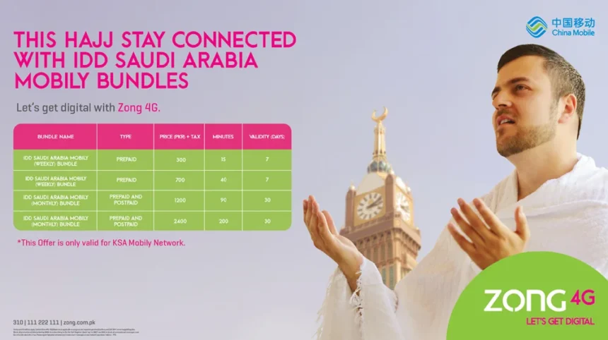 Stay Connected During Hajj 2025 with Zong’s International Dialing Mobily Bundles for Saudi Arabia