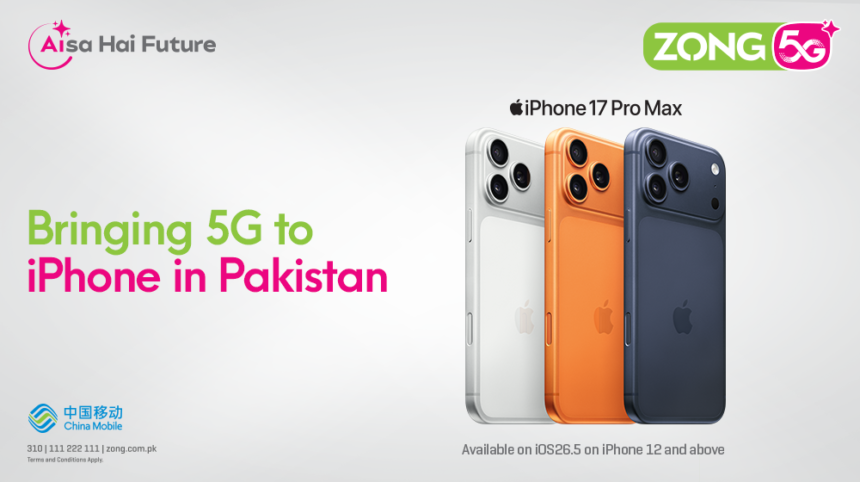 Zong Accelerates Next-Generation Connectivity with Official 5G Enablement on iPhones in Pakistan