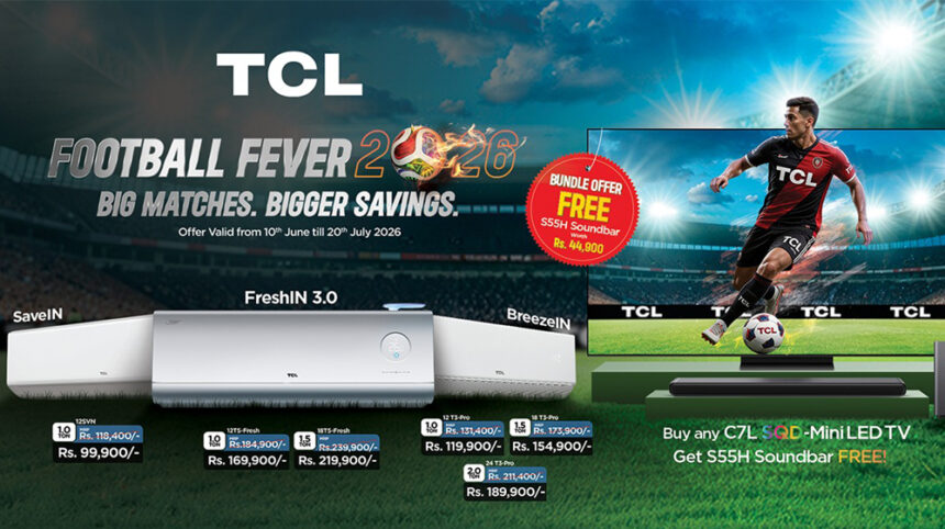 TCL Scores Big This FIFA World Cup Season, Offering Exclusive Discounts on TVs & ACs